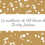 La maldición de Hill House de Shirley Jackson