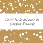 La sinfonía del azar de Douglas Kennedy