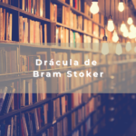 Drácula de Bram Stoker