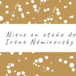 Nieve en otoño de Irène Némirovsky